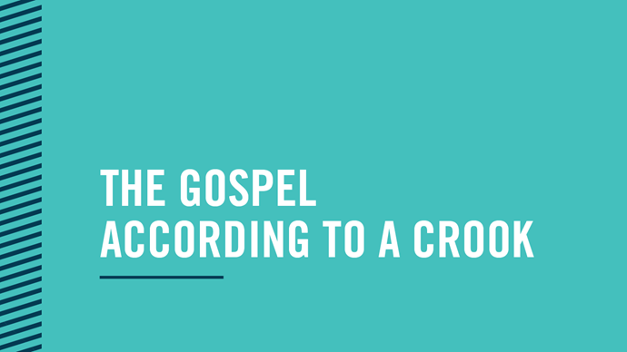 The Gospel According To A Crook